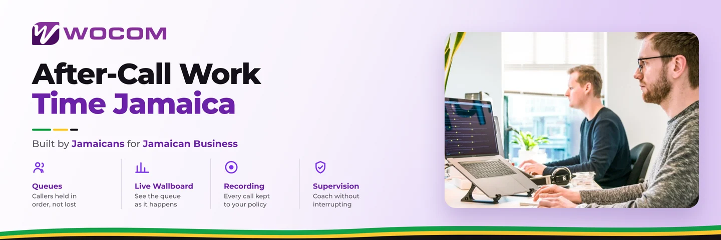 After-Call Work Time Jamaica: What ACW Is and How to Reduce It in Your Contact Centre