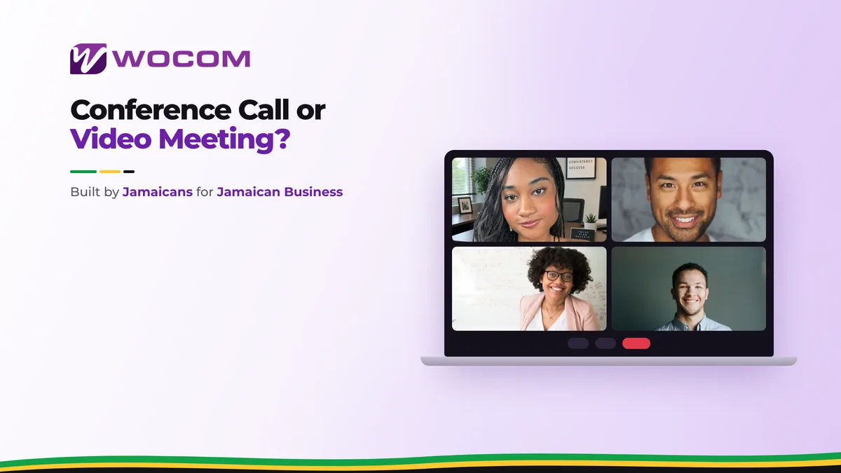 Conference Call or Video Meeting? How Jamaican Teams Should Choose Between Them